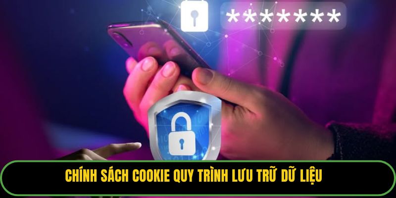 Chính sách cookie quy trình lưu trữ dữ liệu