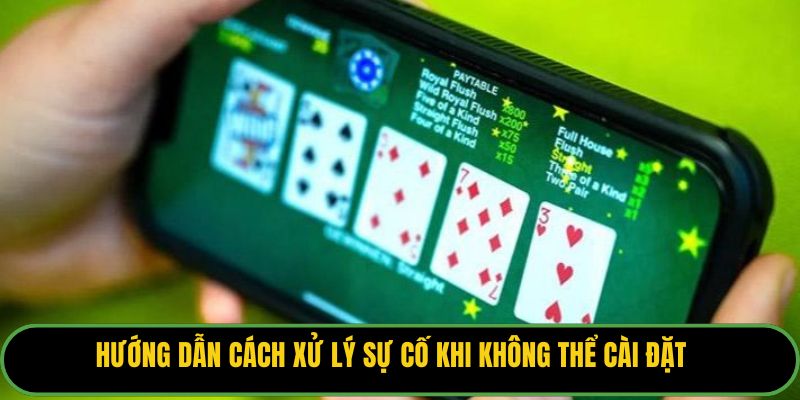 Hướng dẫn cách xử lý sự cố khi không thể cài đặt