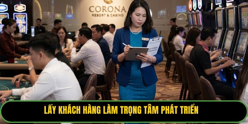 Lấy khách hàng làm trọng tâm phát triển