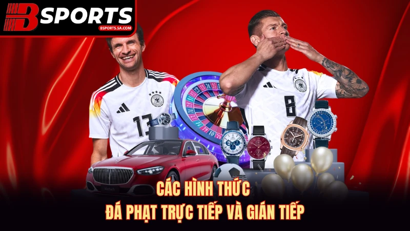 Các hình thức đá phạt trực tiếp và gián tiếp
